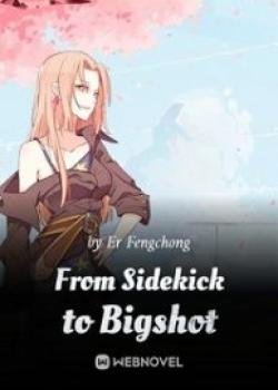 From Sidekick To Bigshot