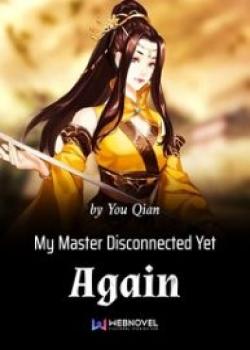 My Master Disconnected Yet Again