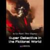 Super Detective In The Fictional World